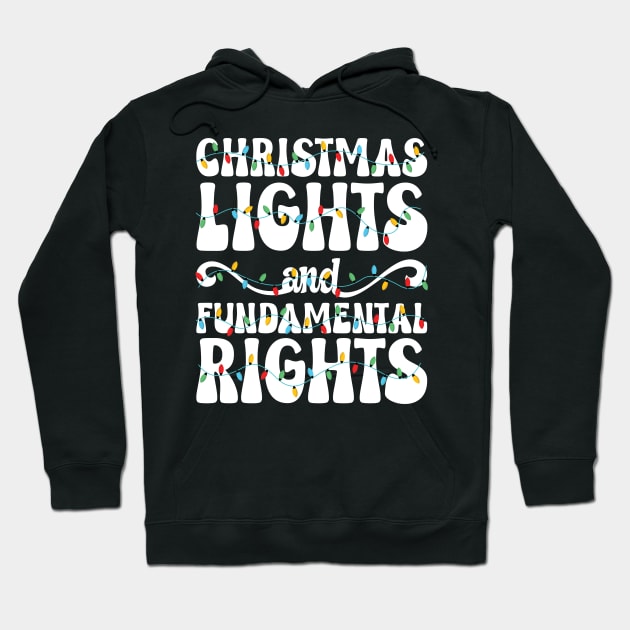 Christmas Lights and Fundamental Rights Typography Design Hoodie by Teeziner